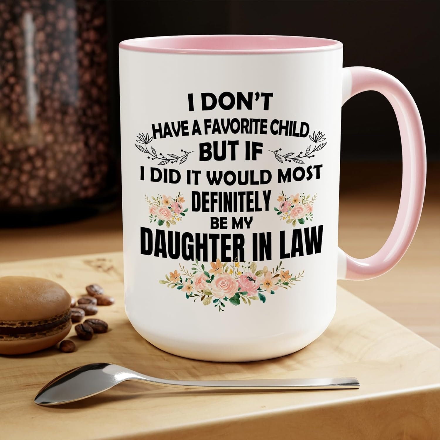 I Dont Have A Favorite Child Mug,My Daughter In Law is My Favorite Child Mug 15oz 11oz,Daughter In Law Mug,Gift For Daughter In Law From Mom