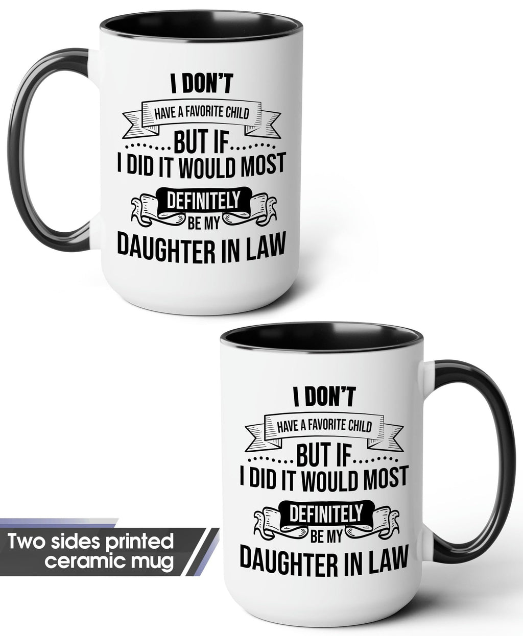 My Daughter In Law is My Favorite Child Mug 15oz 11oz, I Dont Have A Favorite Child Daughter In Law Mug, Favorite Daughter In Law