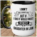 My Daughter In Law is My Favorite Child Mug 15oz 11oz, I Dont Have A Favorite Child Daughter In Law Mug, Favorite Daughter In Law