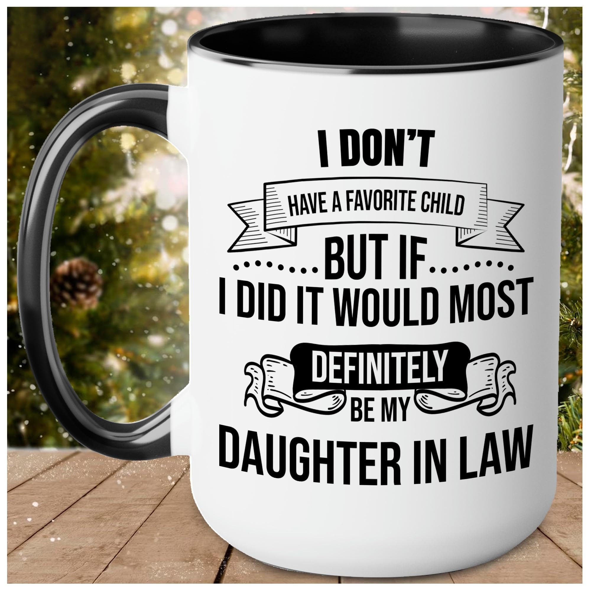 My Daughter In Law is My Favorite Child Mug 15oz 11oz, I Dont Have A Favorite Child Daughter In Law Mug, Favorite Daughter In Law