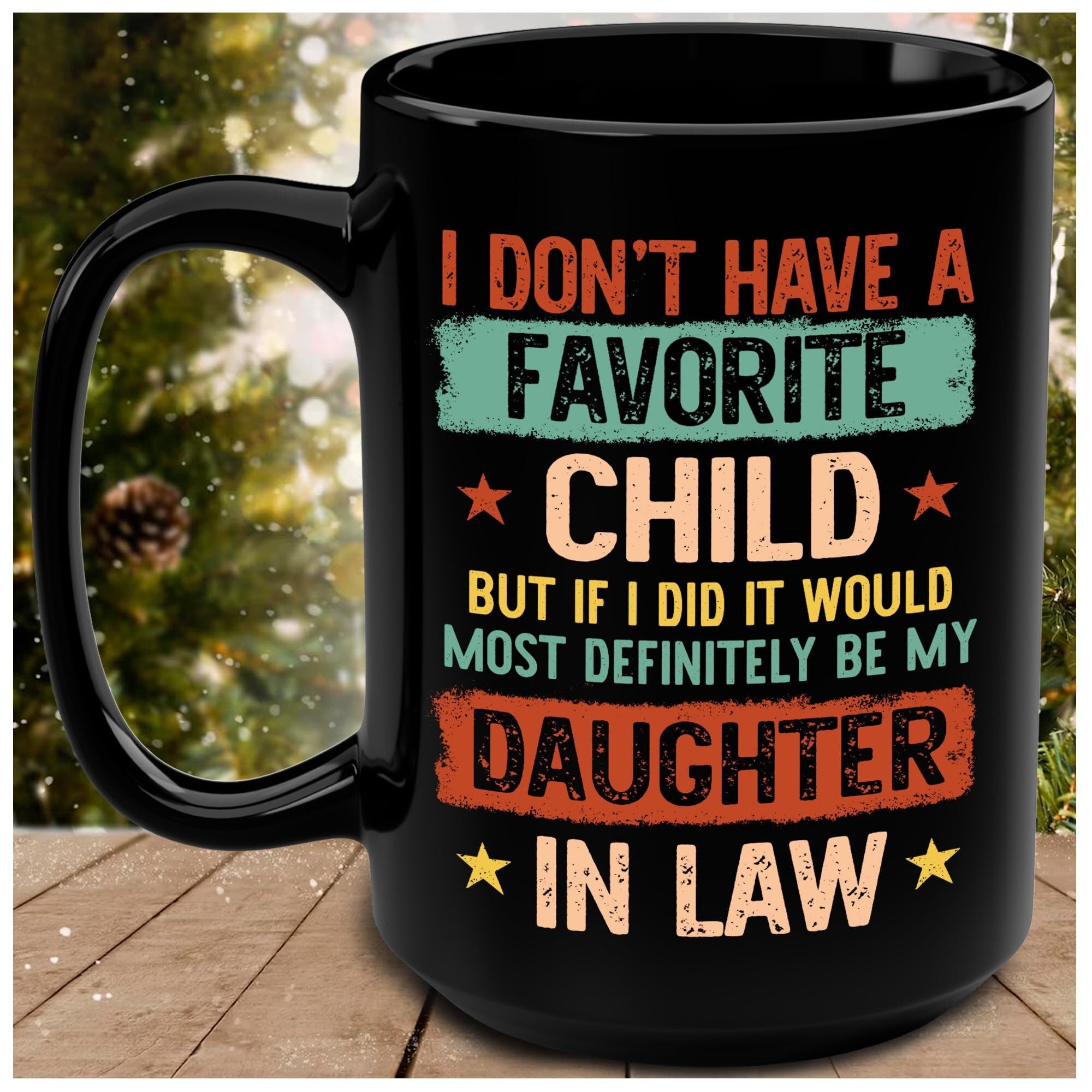 I Dont Have A Favorite Child Mug 15oz 11oz, My Daughter In Law is My Favorite Child Mug, I Dont Have A Favorite Child Daughter In Law Mug