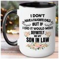 My Favorite Child is My Son In Law Mug 15oz 11oz, My Son In Law is My Favorite Child Mug Cup,My Favorite Child,Gift for Father/Mother In Law