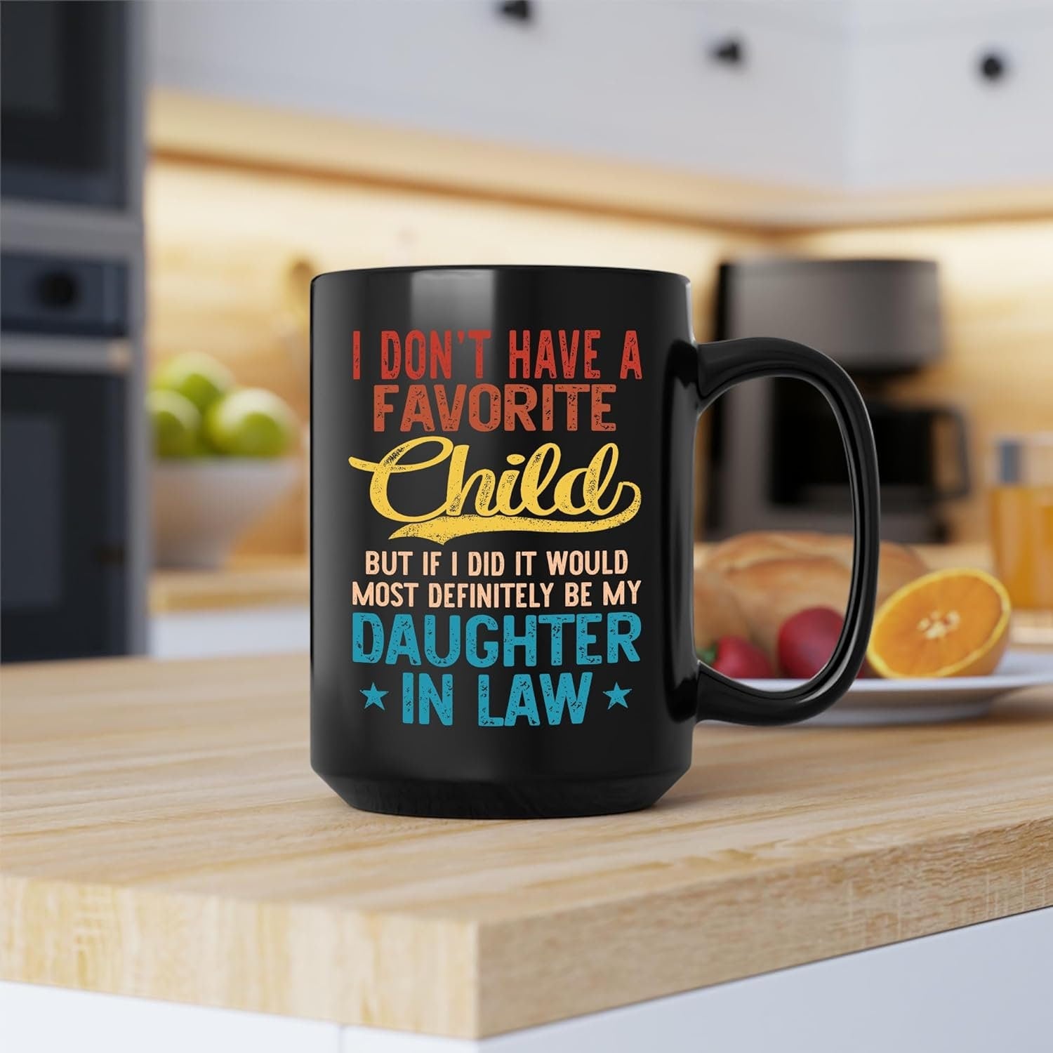 I Don't Have A Favorite Child Mug, But If I Did It Would Most Definitely Be My Daughter In Law 11oz 15oz Mug, Mother In Law Christmas Gift