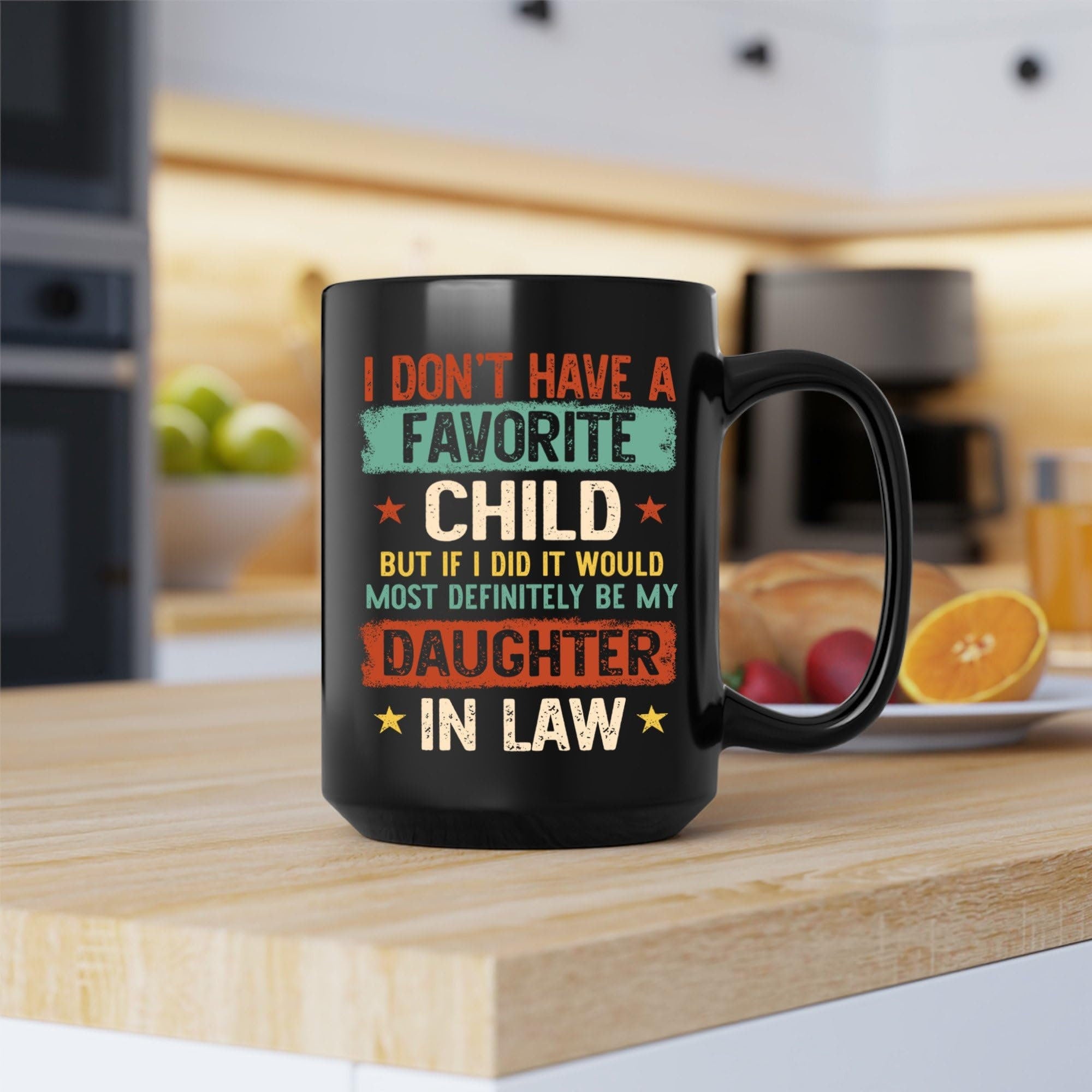 I Dont Have A Favorite Child Mug 15oz 11oz, My Daughter In Law is My Favorite Child Mug, I Dont Have A Favorite Child Daughter In Law Mug