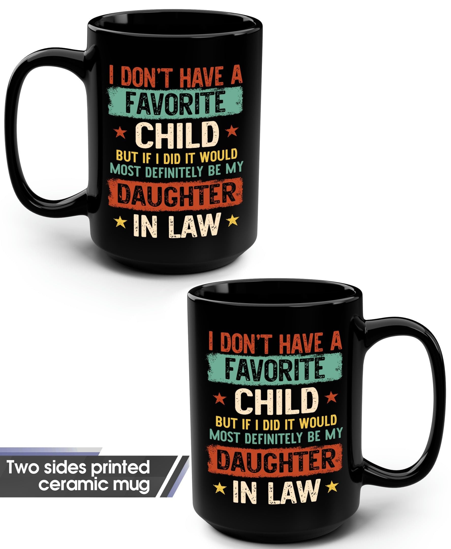 I Dont Have A Favorite Child Mug 15oz 11oz, My Daughter In Law is My Favorite Child Mug, I Dont Have A Favorite Child Daughter In Law Mug