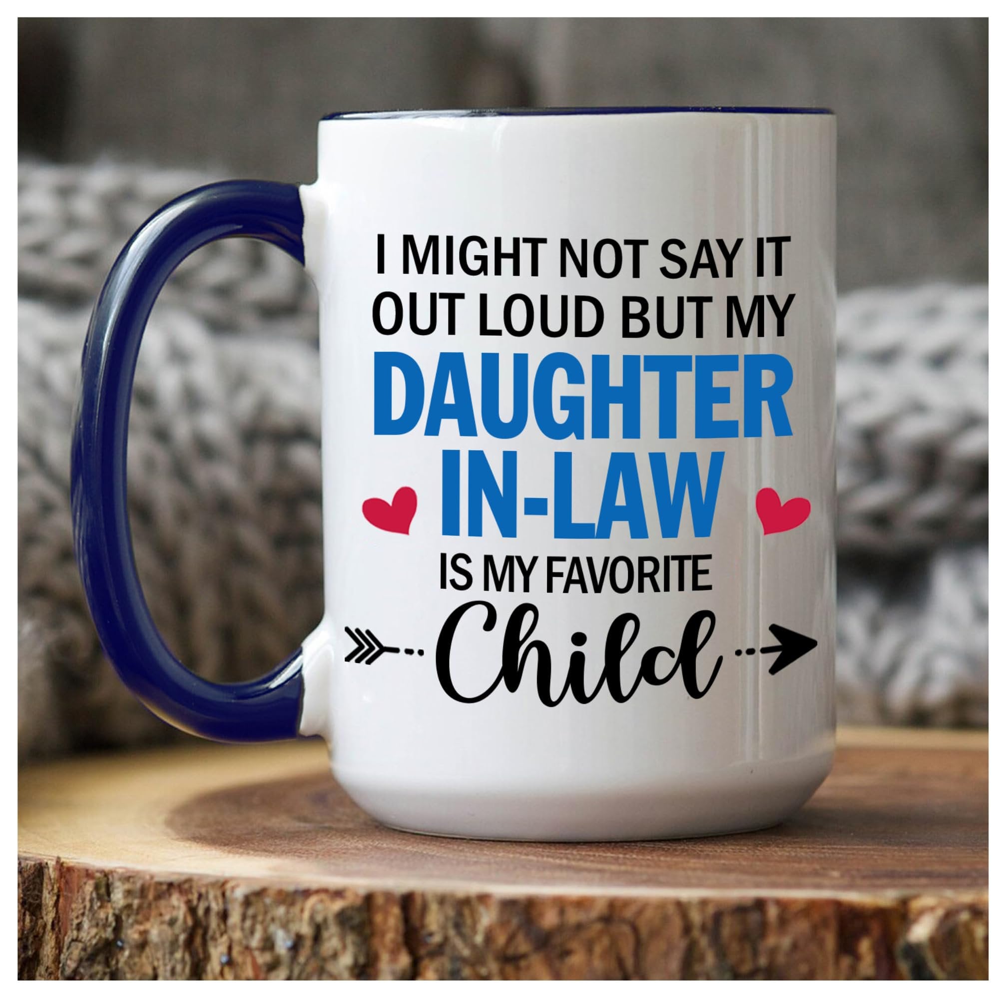I Might Not Say It Out Loud But My Daughter-In-Law is My Favorite Child Mug,I Dont Have A Favorite Child Daughter In Law Funny 11oz 15oz Mug