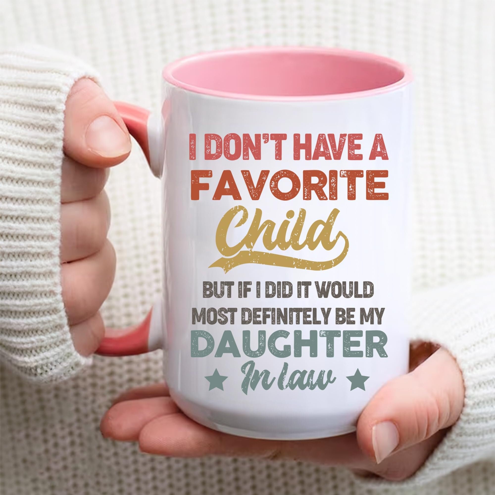 I Dont Have A Favorite Child Daughter In Law Mug, My Daughter-In-Law Is My Favorite Child 11oz 15oz Ceramic Mug, Gift for Father Mother