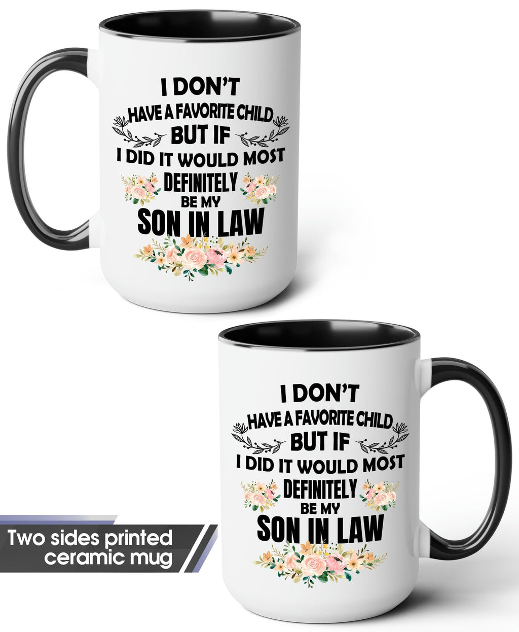 My Favorite Child is My Son In Law Mug 15oz 11oz, My Son In Law is My Favorite Child Mug Cup,My Favorite Child,Gift for Father/Mother In Law