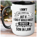 My Favorite Child is My Son In Law Mug 15oz 11oz, My Son In Law is My Favorite Child Mug Cup,My Favorite Child,Gift for Mother Father In Law
