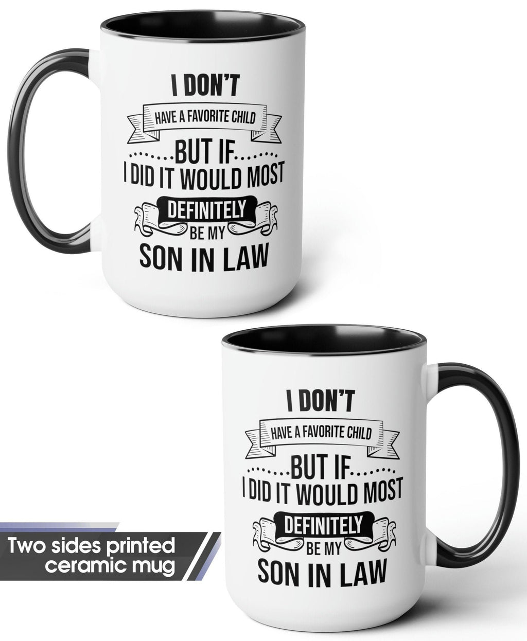 My Favorite Child is My Son In Law Mug 15oz 11oz, My Son In Law is My Favorite Child Mug Cup,My Favorite Child,Gift for Mother Father In Law